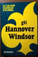 LE GRANDI FAMIGLIE D'EUROPA: GLI HANNOVER WINDSOR - Geschichte, Philosophie, Geographie