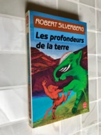 LE LIVRE DE POCHE S.F. N° 7063    LES PROFONDEURS DE LA TERRE    Robert SILVERBERG    285 PAGES - 1972 - Livre De Poche