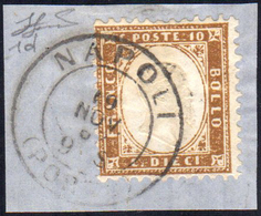 1862 - 10 Cent. Bruno Scuro (1d), Perfetto, Usato Su Piccolo Frammento A Napoli 19/11/1862. Ferrario... - Autres & Non Classés