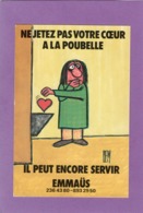 NE JETER PAS VOTRE COEUR A LA POUBELLE IL PEUT ENCORE SERVIR EMMAÜS  Illustrateur PIEM - Piem