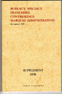 Bureaux Spéciaux Franchises Contresings Marques Administratives Des Origines à 1879 - Supplément 1976 - LEGENDRE - Filatelia E Historia De Correos