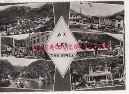 09 - AX LES THERMES -VUE GENERALE-PLACE DU BREILH-HOPITAL SAINT LOUIS ET BASSIN DES LADRES-LE TEICH-LAC ORGEIX - ARIEGE - Ax Les Thermes