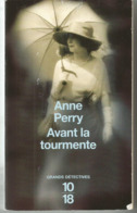 Anne PERRY Avant La Tourmente - Grands Détectives 10/18 - - 10/18 - Bekende Detectives