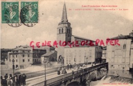 09 -  ST SAINT GIRONS -  EGLISE PAROISSIALE - LE PONT   - ARIEGE - Saint Girons