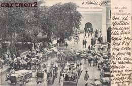 SALUDO DE VENEZUELA MERCADO DE CARACAS 1900 - Venezuela