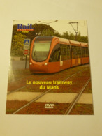 TRAMWAY : Le Nouveau Tramway Du MANS - DVD Rail Passion - Dokumentarfilme