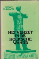 Simon M. Brand HET VERZET IN DE HOEKSE WAARD  176 Pagina's Uitgave Van Der Stoep BV Ca. 1980 - Niederländisch