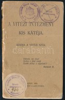 A Vitézi Rend Kiskátéja. Bp., 1921, Országos Vitézi Szék,(M.Kir. Állami Nyomda.) Kiadói Papírkötés, Csendőr Bélyegzésekk - Other & Unclassified