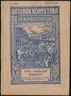 Cca 1916 Katonák Könyvtára Egy Kiadvány + 1917 Katholikus Népszövetség C. Lap Egy Száma - Non Classés