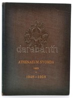 Athenaeum Nyomda 1868. 1948-1958. Bp.,1958, Athenaeum. Kiadói Egészvászon-kötés. Nyomdai Technikákat Is Bemutató Kiadván - Unclassified
