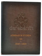 Athenaeum Nyomda 1868. 1948-1958. Bp.,1958, Athenaeum. Kiadói Egészvászon-kötés. Nyomdai Technikákat Is Bemutató Kiadván - Ohne Zuordnung