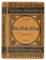 Dr. A. Otto: Die Hohe Tatra Nebst Den Wichtigsten Touren In Der Niederen Tatra, Den Zentral- Und Westkaprathen. Griebens - Ohne Zuordnung