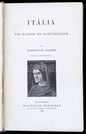 Berzeviczy Albert: Itália. Úti Rajzok és Tanulmányok. Bp.,1899, Franklin. Első Kiadás. Átkötött Aranyozott Gerincű Egész - Non Classés