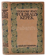 Cholnoky Jenő: Földrajzi Képek. Bp., 1914, 'Élet'. Kiadói Egészvászon-kötés, - Ohne Zuordnung