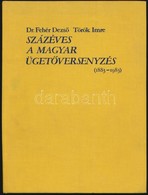 Dr. Fehér Dezső-Török Imre: Százéves A Magyar ügetőversenyzés. (1883-1983.) Bp.,1983, Mezőgazdasági-Magyar Lóverseny Vál - Zonder Classificatie