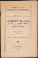 Finkey Ferenc: A Börtönügy Haladása Az Utolsó Száz év Alatt. Értekezések A Filozófiai és Társadalmi Tudományok Köréből.  - Unclassified