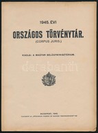 1945. évi Országos Törvénytár. (Corpus Juris.) Kiadja: Magyar Belügyminisztérium. Bp.,1945,Athenaeum, XIII+73 P. Átkötöt - Ohne Zuordnung