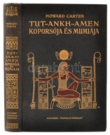 Howard Carter: Tut-Ankh-Amen Koporsója, és Múmiája. Fordította: Dr. Balassa József. Bp., é.n., Franklin, 1 T.+232+1 P.+  - Ohne Zuordnung