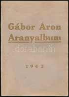 Gábor Áron Aranyalbum. Gábor Áron Emlékére. A Gábor Áron Hősi Kultuszának Hazafias Szolgálatában. Bp., 1942, Szücs Guszt - Non Classés