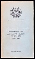Mészáros István: A Magyar Nevelés Története. 1790-1849. Egyetemes Neveléstörténet. Bp., 1968, Tankönyvkiadó. Kiadói Papí - Ohne Zuordnung