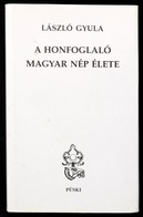 László Gyula: A Honfoglaló Magyar Nép élete. Bp.,1997 Püski. Kiadói Kartonált Papírkötésben, Kiadói Papír Védőborítóval, - Unclassified