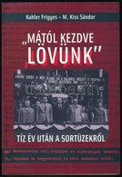 Kahler Frigyes M. Kiss Sándor: 'Mától Kezdve Lövünk' Kairosz Kiadó, 2003 Kiadói Papírkötés. - Ohne Zuordnung