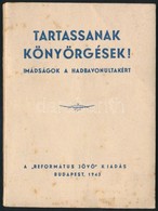 Tartassanak Könyörgések. Imádságok A Hadbavonultakért. Bp., 1943. Református Jövő Kiadói Papírborítékban. - Unclassified