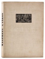 Frans Masereel: A Város. 100 Fametszet. Bp., 1961, Magyar Helikon, 14+2 P.+100 T.+ 2 P. Kiadói Egészvászon-kötés. Megjel - Non Classés