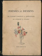 Poésies Et Dessins. De Charles D'orléans A Apollinaire, De Fouquet A Picasso. -Mermod.1949. - Ohne Zuordnung