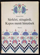 Németh Pálné: Sárközi, Sióagárdi, Kapos Menti Hímzések. Minerva Kézimunkaalbumok. Bp.,1981, Közgazdasági és Jogi Könyvki - Unclassified