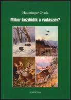 Hautzinger Gyula: Mikor Kezdődik A Vadászév? Elbeszélések, Publicisztikák. Homonnay Zsombor Előszavával. Kiadói Papírköt - Sin Clasificación