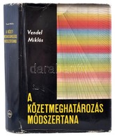 Vendel Miklós: A Kőzetmeghatározás Módszertana. Bp.,1959, Akadémiai Kiadó. Kiadói Egészvászon-kötés, Kiadói Papír Védőbo - Unclassified