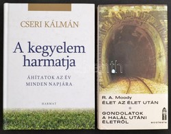 Cseri Kálmán: A Kegyelem Harmatja. Bp.,2014, Harmat. Kiadói Kartonált Papírkötés.+Raymond A. Moody: Élet Az élet Után. G - Unclassified