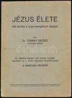 Dr. Tomay Dezső: Jézus élete 126 Tanítás Négy Evangélium Alapján. Dr. Makkai Sándor Volt Erdélyi Püspök, Egyetemi Tanár  - Non Classés