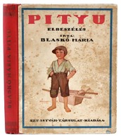 Blaskó Mária: Pityu. Elbeszélés. Bp., é.n. Szent István Társulat. Kiadói Félvászon Kötésben. - Unclassified