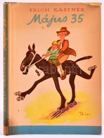 Erich Kästner: Május 35. Walter Trier Rajzaival. Fordította Fenyő László. Bp.,1959, Móra. Kiadói Félvászon-kötés, Kiadói - Ohne Zuordnung