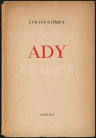 Révai József: Ady.+Lukács György: Ady. (Első Kiadás.) Bp.,1949, Szikra. Kiadói Papírkötés. - Unclassified