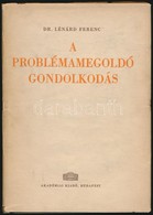 Dr. Lénárd Ferenc: A Problémamegoldó Gondolkodás. Bp.,1963, Akadémiai Kiadó. Kiadói Egészvászon-kötés, Kiadói Papír Védő - Unclassified