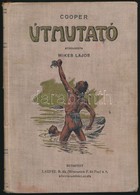 [James Fenimore] Cooper: Útmutató. Átdolgozta Mikes Lajos. Bp., é.n.(1903), Lampel R. (Wodianer F. és Fiai.), 154 P.+11  - Unclassified