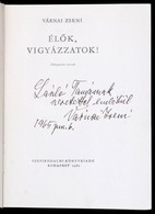 Várnai Zseni: Élők, Vigyázzatok! Bp.,1965, Szépirodalmi. Kiadói Egészvászon-kötés. A Szerző által Dedikált. - Sin Clasificación