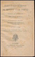 Marci Tullii Ciceronis De Imperio Gnaei Pompei. Oratio Ad Quirites. Iskolai Használatra Magyarázta: Zsámboki Gyula. Bp., - Ohne Zuordnung