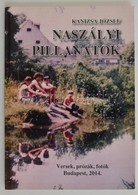 Kanizsa József: Naszályi Pillanatok. Bp., 2014, Szerzői. A Szerző Dedikációjával. Papírkötésben, Jó állapotban. - Non Classés