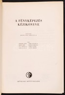 Barabás János-Gróh Gyula Dr: A Fényképezés Kézikönyve . Műszaki Könyvkiadó Budapest 1955. 635p Tárgymutatóval, Sok Képpe - Non Classés