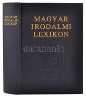 Magyar Irodalmi Lexikon. Szerk.: Dr. Ványi Ferenc. Bp., 1993, Kassák Kiadó. Kiadói Aranyozott Egészvászon-kötés. - Unclassified