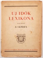 Új Idők Lexikona. 1. Köt.: A-Almafa. Bp., 1936, Singer és Wolfner. Kicsit Szakadt Papírkötésben, Egyébként Jó állapotban - Non Classés