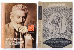 Kner Imre: A Könyv Művészete. Egy Megírandó De Talán Soha Meg Nem íródó Könyv. Szerk.: Haiman György. Bp., 1972, Szépiro - Ohne Zuordnung