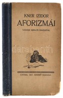 Kner Izidor Aforizmái. Gyoma, 1917, Szerzői. Kicsit Kopott Félvászon Kötésben, Jó állapotban. - Non Classés