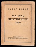 Győry Dezső: Magyar Hegyibeszéd. Bp., 1940, Királyi Magyar Egyetemi Nyomda. Kiadói Papírkötés. - Sin Clasificación