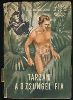 Edgar Rice Burroughs: Tarzan A Dzsungel Fia. Fordította: Songády Gábor. Kalandos Könyvek. Bp.,1956, Kossuth. Kiadói Papí - Non Classés