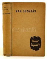 Rab Gusztáv: Miért,Dániel? Bp., 1943. Singer és Wolfner, Egészvászon Kötésben. - Unclassified